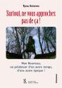 Surtout Ne Vous Approchez Pas De Ça ! Mon Bourreau, Un Prédateur D'Un Autre Temps, D'Une Autre Époque ! - Preview