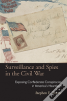 Surveillance And Spies In The Civil War