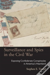 Surveillance And Spies In The Civil War