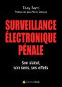 Surveillance Électronique Pénale ; Son Statut, Son Sens, Ses Effets - Preview