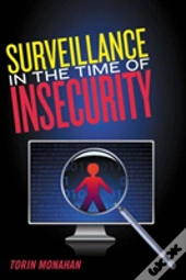 Surveillance In The Time Of Insecurity