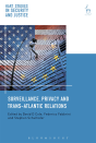 Surveillance, Privacy And Trans-Atlantic Relations - Preview