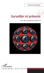 Surveiller Et Prévenir ; L'Ère De La Pénalite Prédictive - Preview