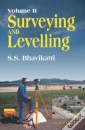 Surveying And Levelling: Volume Ii