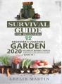 Survival Guide For Beginners And The Beginner'S Vegetable Garden 2020 - Preview
