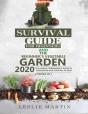 Survival Guide For Beginners And The Beginner'S Vegetable Garden 2020 - Preview