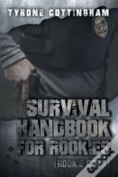 Survival Handbook For Rookies (Rookie Cops)
