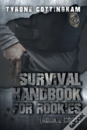 Survival Handbook For Rookies (Rookie Cops)