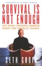 Survival Is Not Enough: Why Smart Companies Abandon Worry And Embrace Change - Preview
