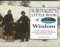 Survivalist'S Little Book Of Wisdom