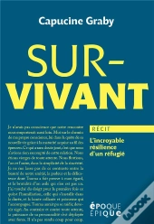 Survivant - L'Incroyable Resilience D'Un Refugie