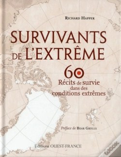 Capa do artigo Survivants De L'Extrême, 60 Récits De Survie Dans Des Conditions Extrêmes