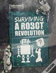 Surviving A Robot Revolution