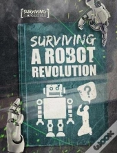 Surviving A Robot Revolution