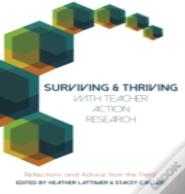 Surviving And Thriving With Teacher Action Research