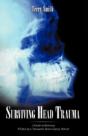 Surviving Head Trauma: A Guide To Recove - Preview