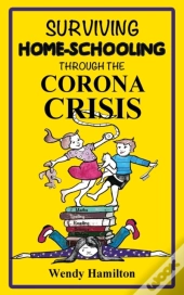 Surviving Home-Schooling Through The Corona Crisis