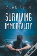 Surviving Immortality