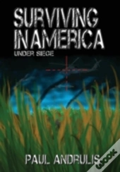 Surviving In America: Under Siege 2nd Edition