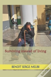 Surviving Instead Of Living