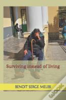 Surviving Instead Of Living