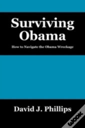 Surviving Obama:  How To Navigate The Ob