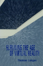 Surviving The Age Of Virtual Reality - Preview