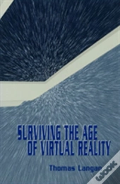Surviving The Age Of Virtual Reality