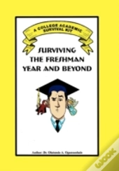 Surviving The Freshman Year And Beyond