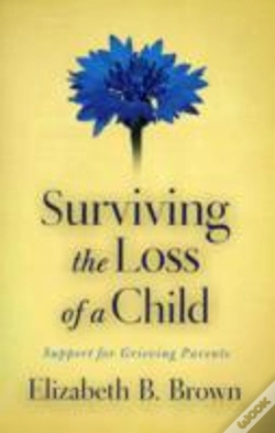 Capa do artigo Surviving The Loss Of A Child Â€“ Support For Grieving Parents