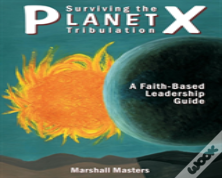 Surviving The Planet X Tribulation