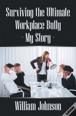 Capa do artigo Surviving The Ultimate Workplace Bully - My Story