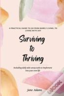 Surviving To Thriving
