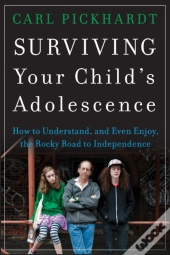 Surviving Your Child'S Adolescence