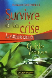 Capa do artigo Survivre À La Crise ; La Simplicitée Retrouvée ; Guide Pratique