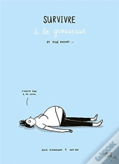 Survivre À La Grossesse Et Plus Encore...