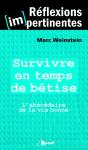 Survivre En Temps De Bêtise ; L'Abécédaire De La Vie Bonne - Preview