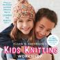 Susan B. Anderson'S Kids' Knitting Workshop - Preview