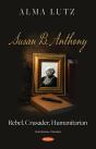 Susan B. Anthony: Rebel, Crusader, Humanitarian - Preview