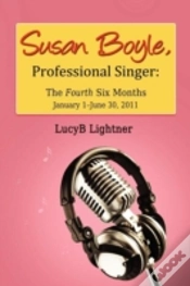 Capa do artigo Susan Boyle, Professional Singer: The Fourth Six Months