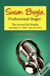 Susan Boyle, Professional Singer: The Second Six Months