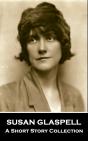 Susan Glaspell - A Short Story Collection - Preview