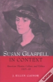 Susan Glaspell In Context