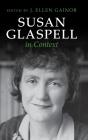 Susan Glaspell In Context - Preview