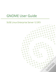 Suse Linux Enterprise Desktop 12 - Gnome User Guide