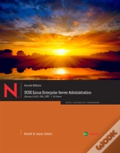 Suse Linux Enterprise Server Administration (Course 3101 & 3012): Cla, Lpic - 1 & Linux+