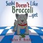 Sushi Doesn'T Like Broccoli - Preview