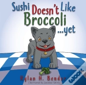 Sushi Doesn'T Like Broccoli