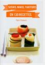 Sushi, Makis, Yakitoris En 130 Recettes - Preview