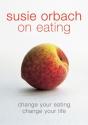Susie Orbach On Eating - Preview